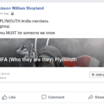 Post by Jason Shopland: "Info on PLYMOUTH Antifa members. Closed group. To join you MUST be someone we know." Link to group named "ANTIFA (Who they are they) Plymouth. Closed group with 8 members