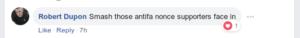 Facebook comment by Robert Dupon: "Smash those antifa nonce supporters face in"